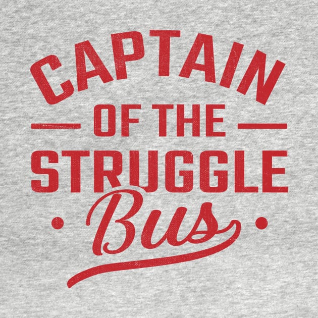 captain of the struggle bus by TheDesignDepot